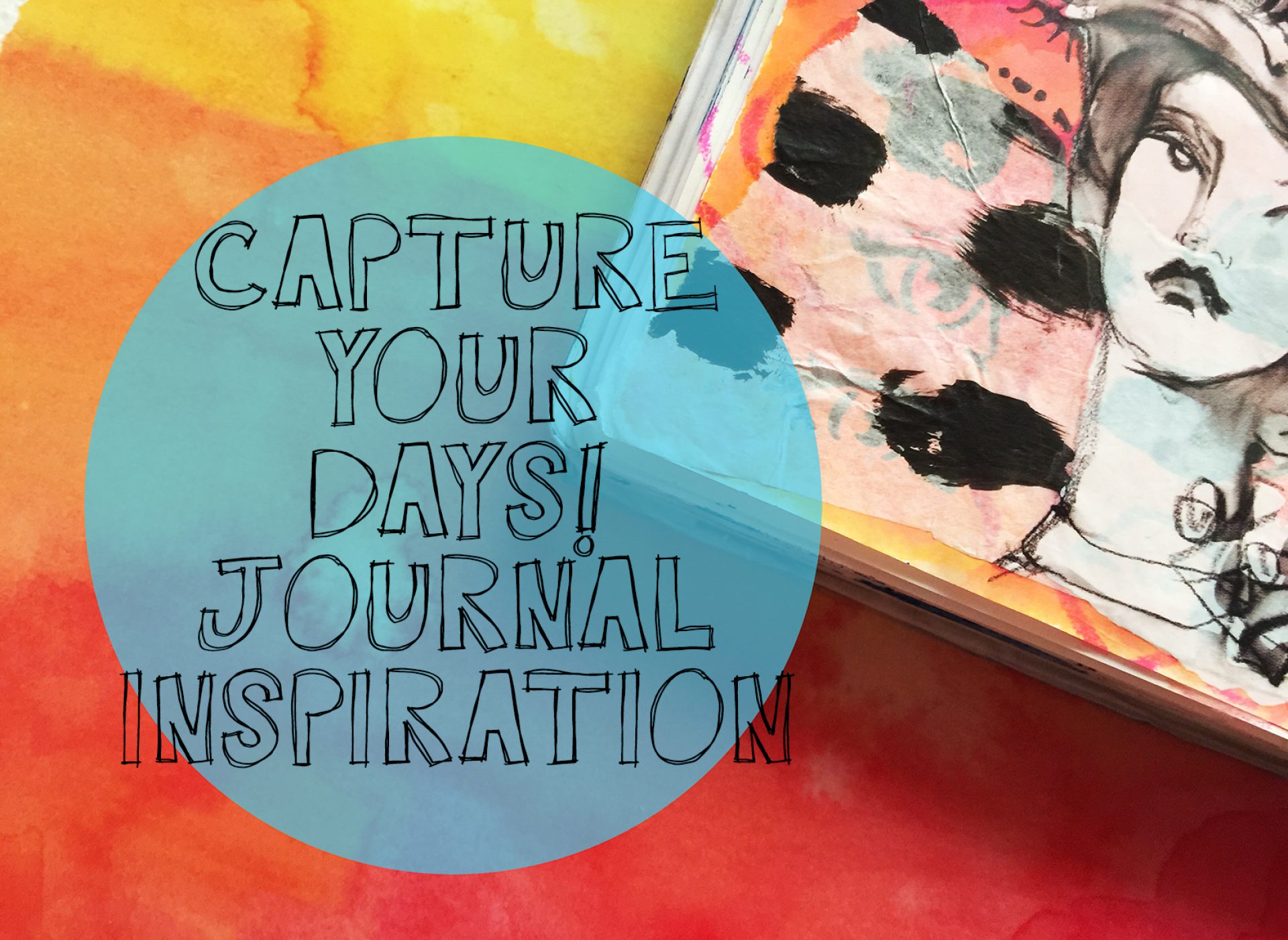 Capture Your Days! – Quick Journal Inspiration